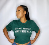 "Make Money Not Friends" Crop Tee